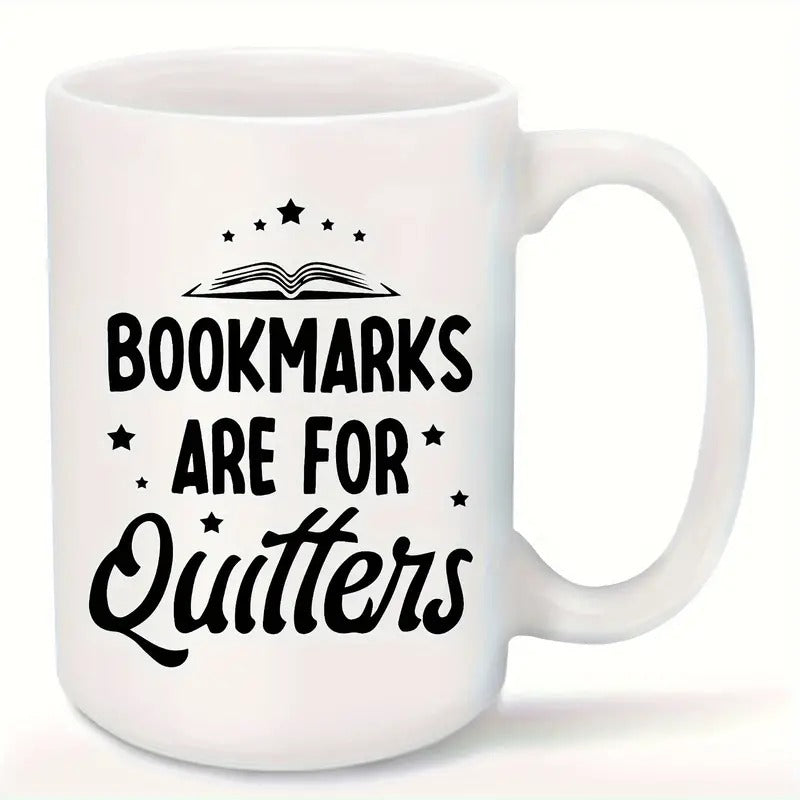 Bookmarks Are For Quitters Coffee Mug, 15oz White