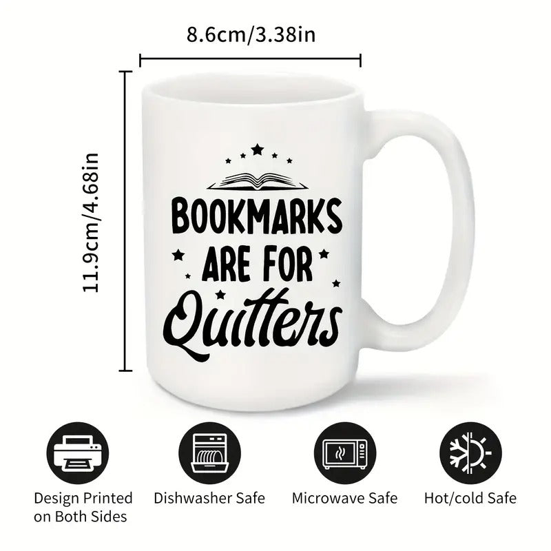 Bookmarks Are For Quitters Coffee Mug, 15oz White