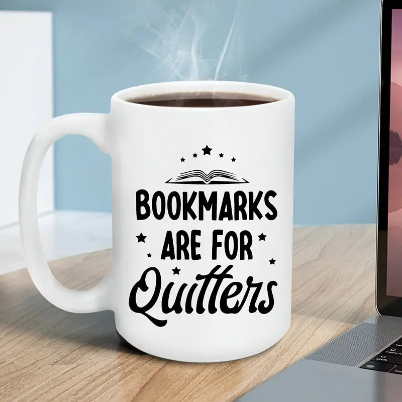 Bookmarks Are For Quitters Coffee Mug, 15oz White