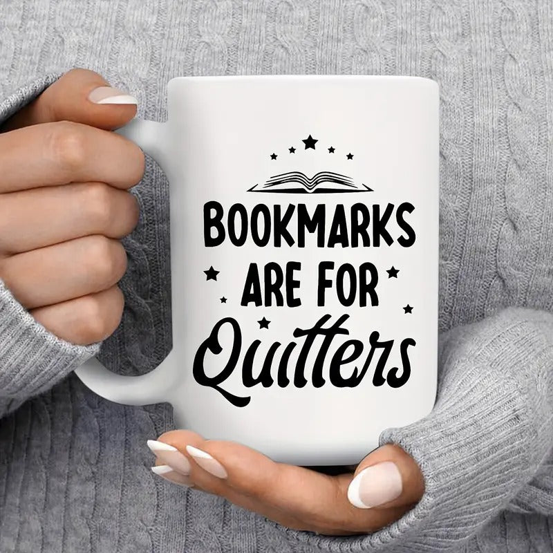 Bookmarks Are For Quitters Coffee Mug, 15oz White