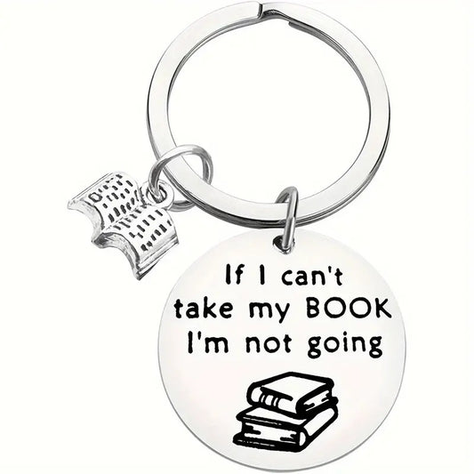 If I Can't Take My Book I'm Not Going Keychain