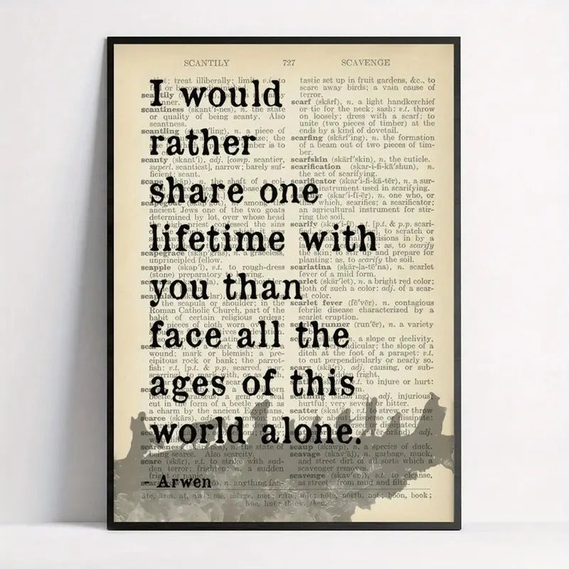 LOTR I would rather share one lifetime with you Arwen Quote Canvas Print Poster