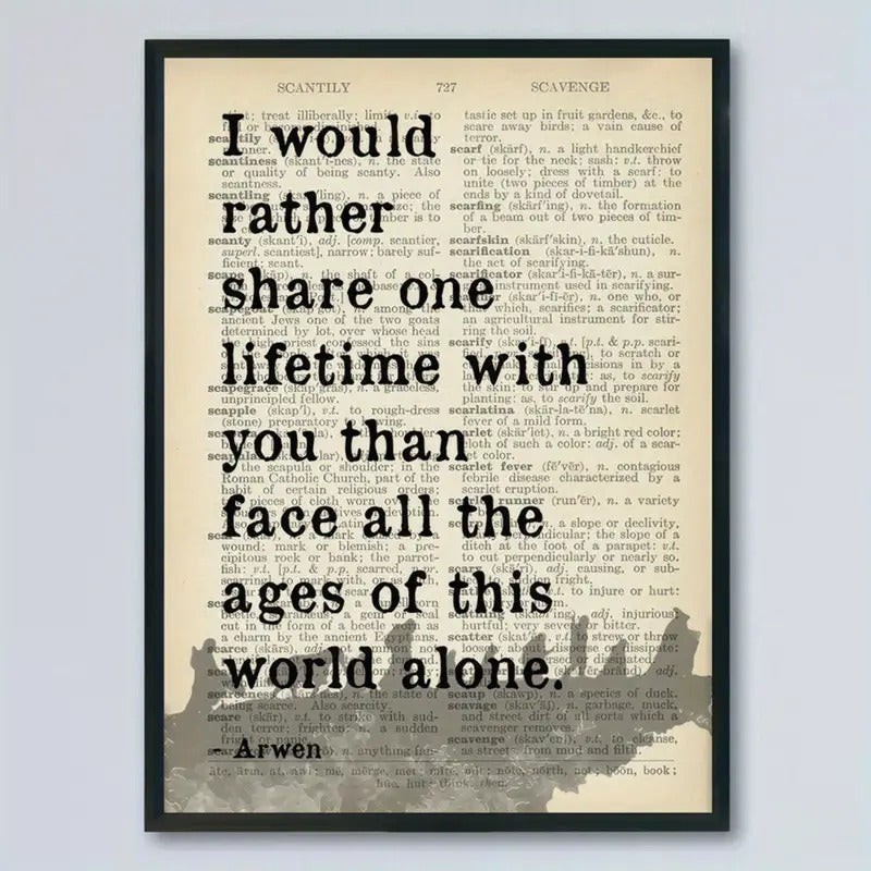 LOTR I would rather share one lifetime with you Arwen Quote Canvas Print Poster