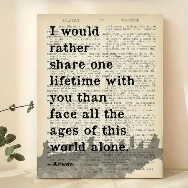 LOTR I would rather share one lifetime with you Arwen Quote Canvas Print Poster