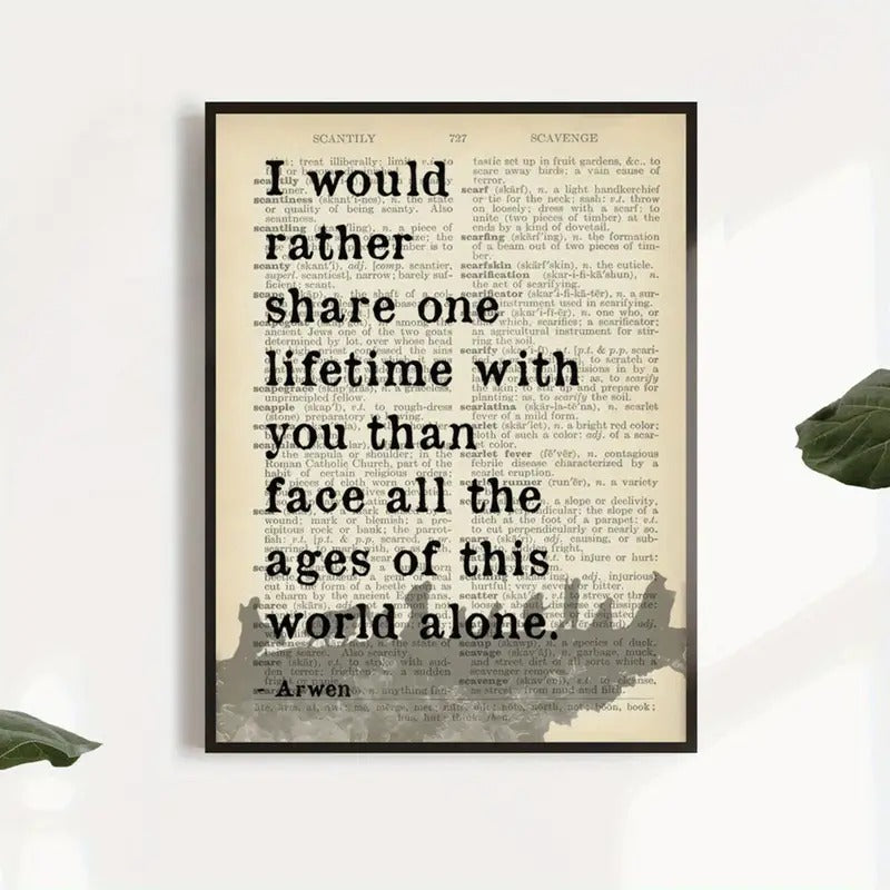 LOTR I would rather share one lifetime with you Arwen Quote Canvas Print Poster