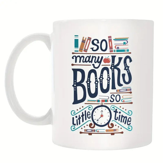 So Many Books So Little Time, 11 oz White Mug