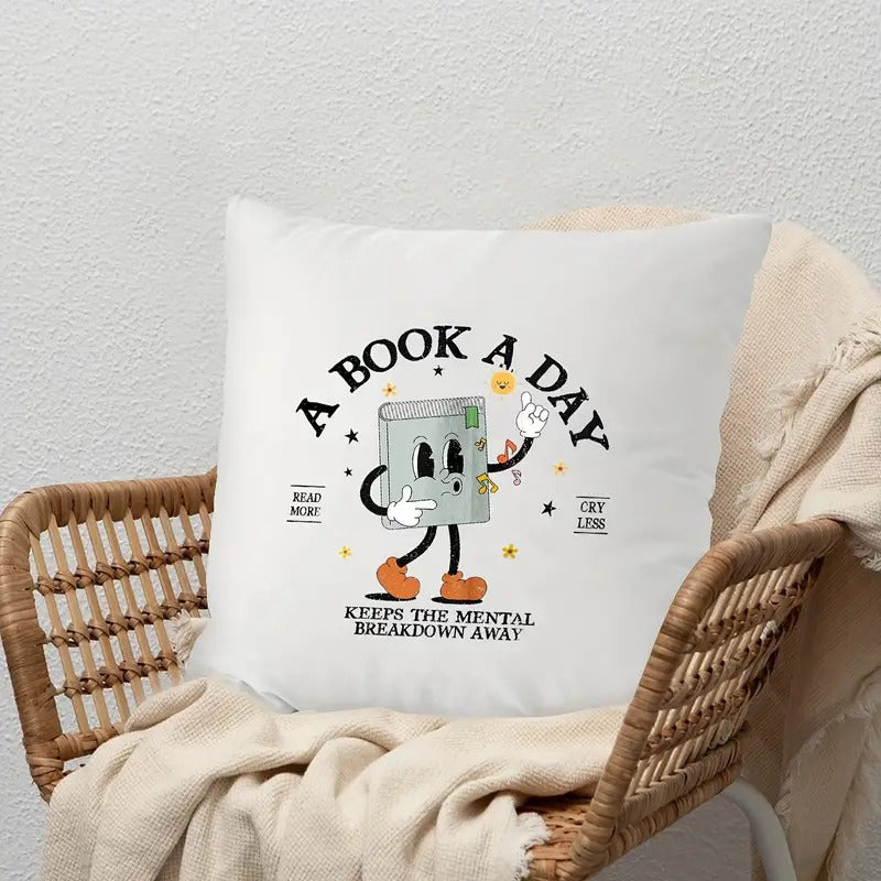 A Book A Day Keeps The Mental Breakdown Away Throw Pillow Cover