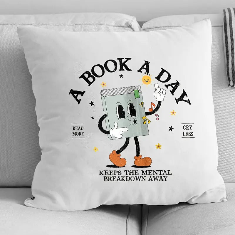 A Book A Day Keeps The Mental Breakdown Away Throw Pillow Cover