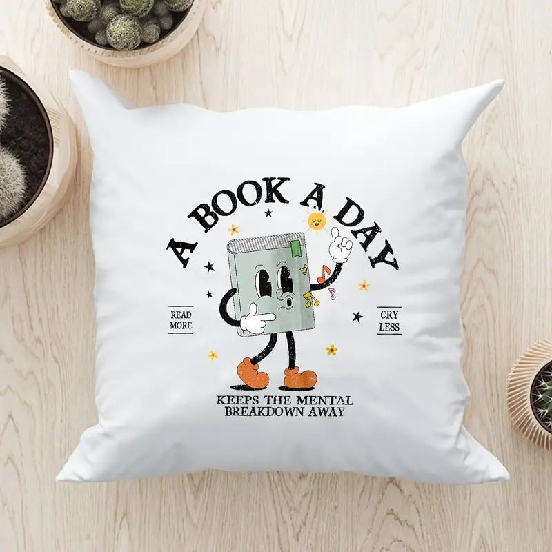 A Book A Day Keeps The Mental Breakdown Away Throw Pillow Cover