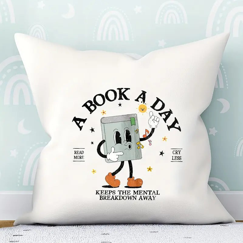 A Book A Day Keeps The Mental Breakdown Away Throw Pillow Cover