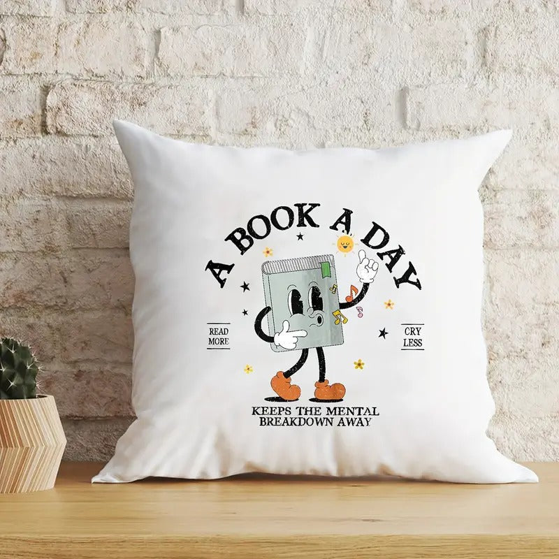 A Book A Day Keeps The Mental Breakdown Away Throw Pillow Cover