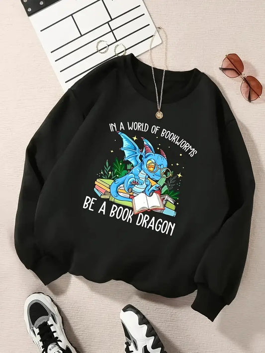 In A World Of Bookworms Be A Book Dragon, Casual Crew Neck Long Sleeve Sweatshirt