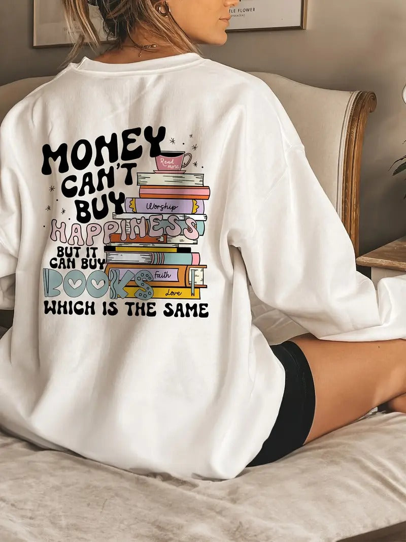 Money Can't Buy Happiness But It Can Buy Books, Casual Long Sleeve Crew Neck Sweatshirt