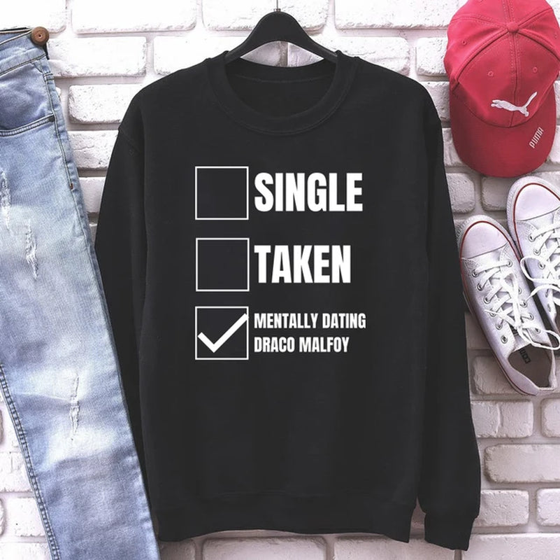 Mentally Dating Draco Malfoy Sweatshirts 