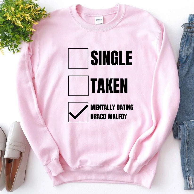 Mentally Dating Draco Malfoy Sweatshirts 